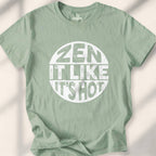 Zen It Like It’s Hot T-shirt - Sage