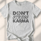 Don’t Stress My Karma T-shirt - Sport Grey