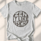 Zen It Like It’s Hot T-shirt - Sport Grey