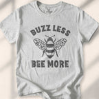 Buzz Less. Bee More T-shirt - Sport Grey