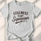 Stillness Is A Superpower T-shirt - Sport Grey