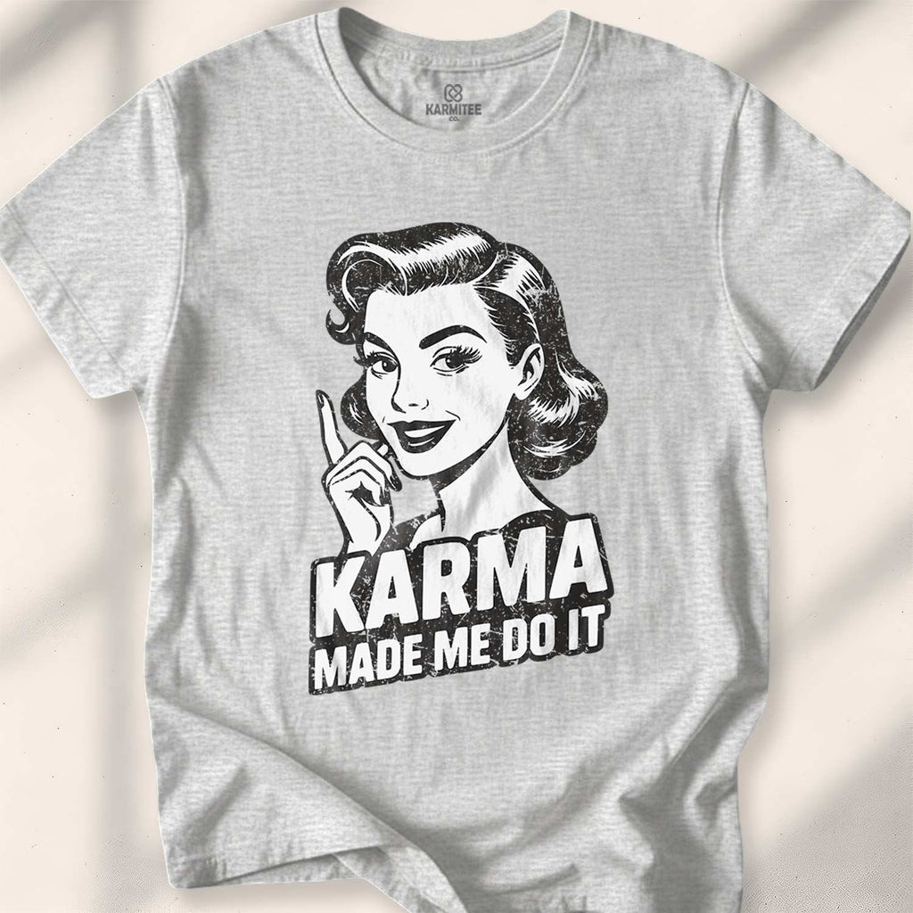 Karma Made Me Do It T-shirt - Sport Grey