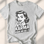 Karma Made Me Do It T-shirt - Sport Grey