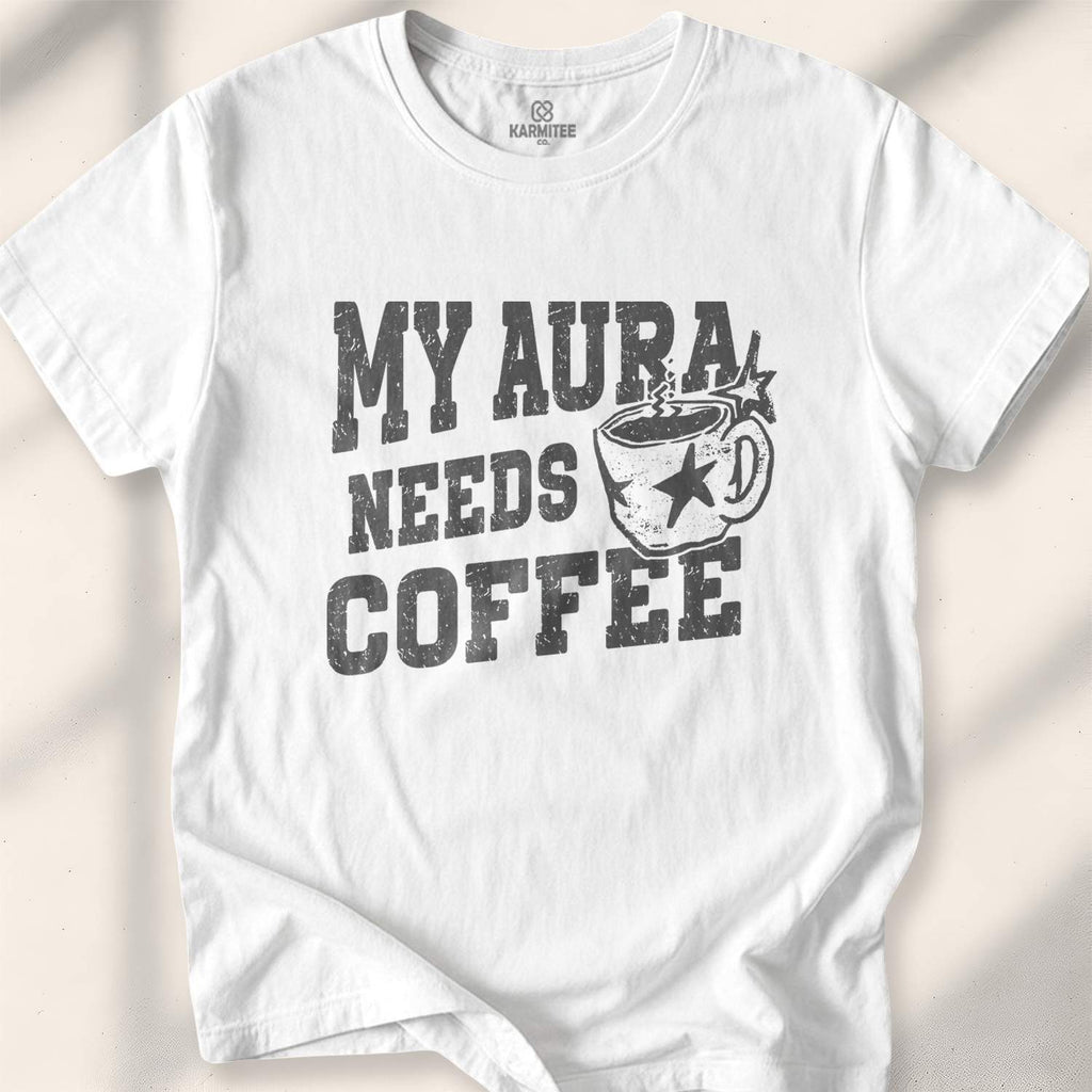 My Aura Needs Coffee T-shirt - White