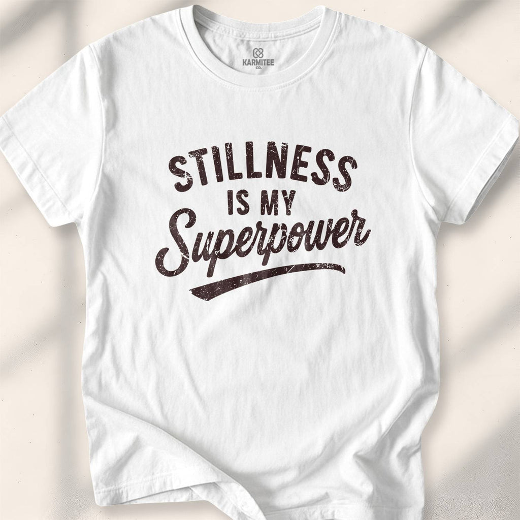 Stillness Is A Superpower T-shirt - White