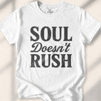 Soul Doesn'T Rush T-shirt - White