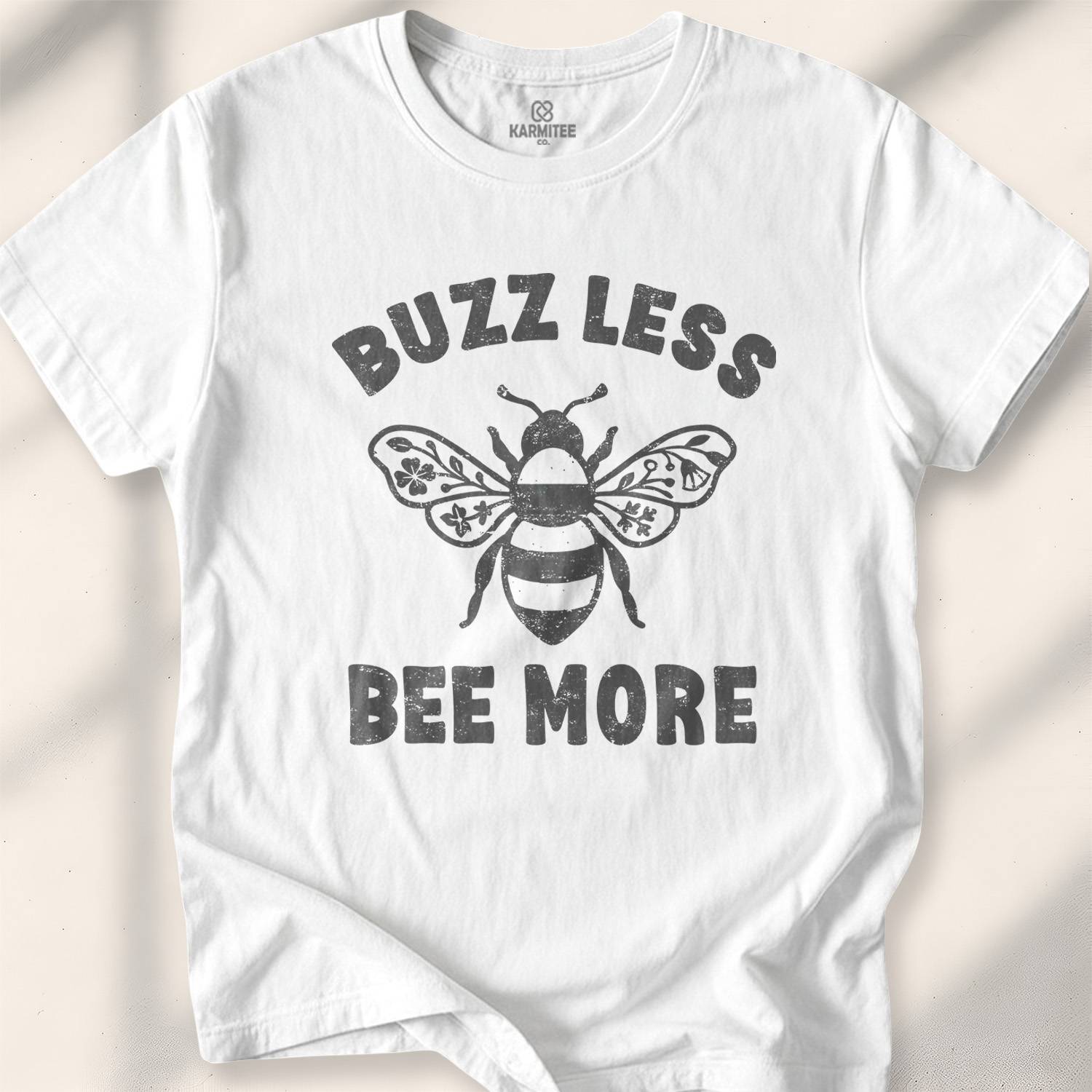 Buzz Less. Bee More T-shirt - White