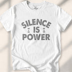 Silence Is Power T-shirt - White