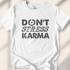 Don’t Stress My Karma T-shirt - White