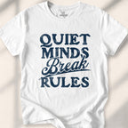 Quiet Minds Break Rules T-shirt - White