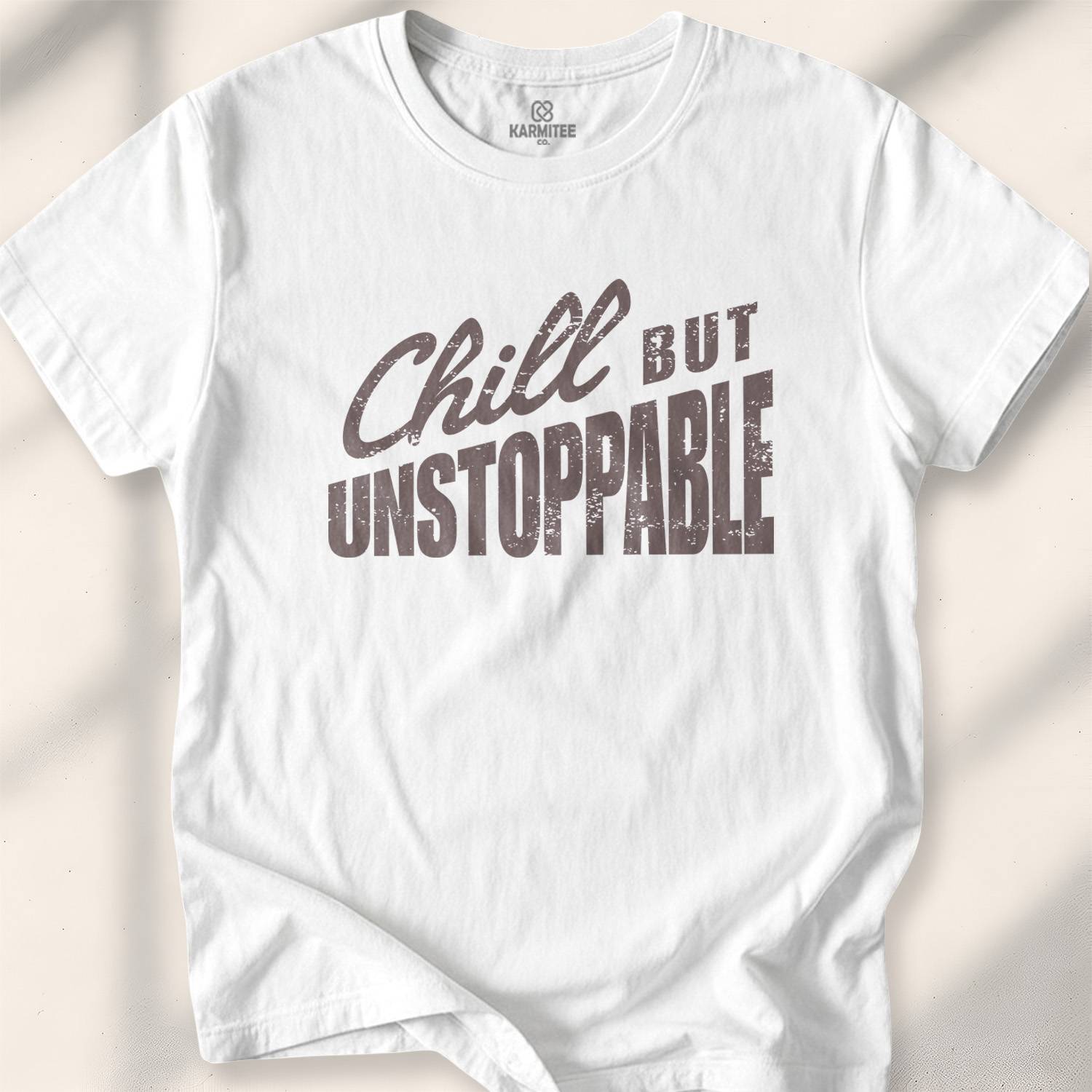 Chill But Unstoppable T-shirt - White